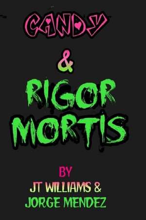 Candy & Rigor Mortis de Jt Williams