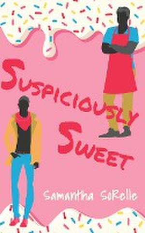 Suspiciously Sweet de Samantha Sorelle