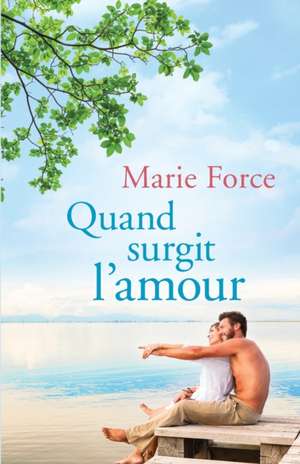 Quand Surgit L'Amour de Marie Force