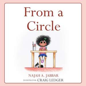 From a Circle: Teach Children how to problem solve and draw de Najah A. Jabbar