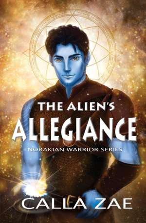 The Alien's Allegiance de Calla Zae