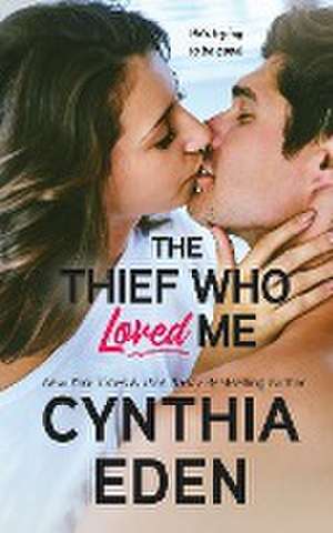 The Thief Who Loved Me de Cynthia Eden