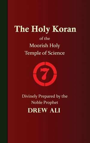 The Holy Koran of the Moorish Holy Temple of Science - Circle 7 de Timothy Noble Drew Ali