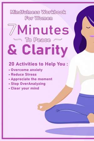 Peace And Clarity In 7 Minutes Or Less de Meredith Alexander