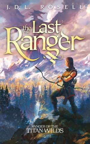 The Last Ranger de J. D. L. Rosell