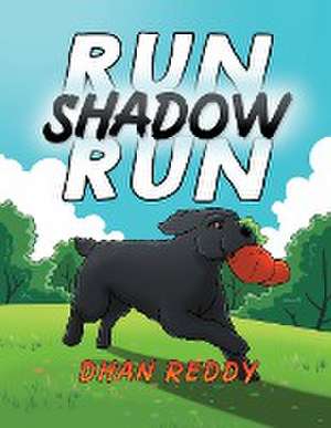 Run Shadow Run de Dhan Reddy