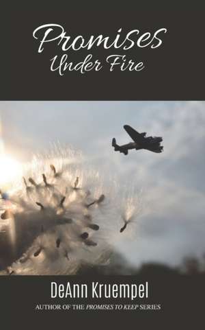 Promises Under Fire de Deann Kruempel