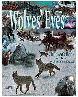 Wolves's Eyes. Children's book with a meaning. de Elena Pankey