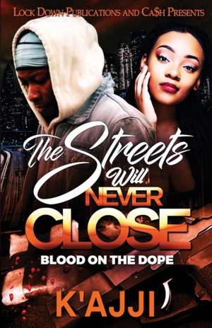 The Streets Will Never Close de K'Ajji