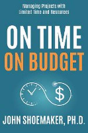 On Time, On Budget de John Shoemaker