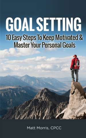 GOAL SETTING de Matt Morris