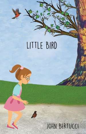 Little Bird de John Bertucci