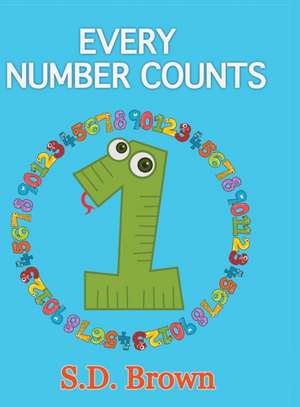 Every Number Counts de S D Brown