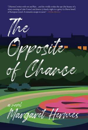 The Opposite of Chance de Margaret Hermes