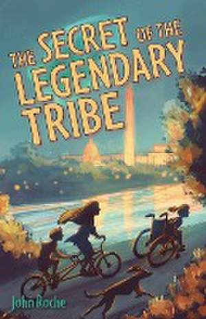 The Secret of the Legendary Tribe de John Roche