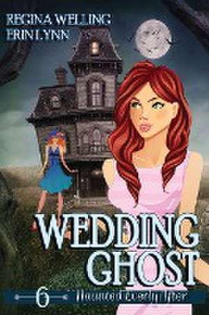 Wedding Ghost (Large Print) de Regina Welling