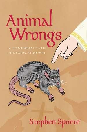 Animal Wrongs de Stephen Spotte