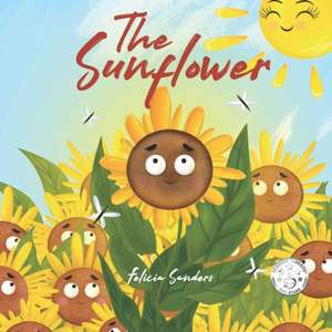 The Sunflower de Felicia Sanders