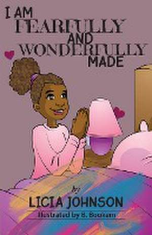 I Am Fearfully & Wonderfully Made de Licia Johnson