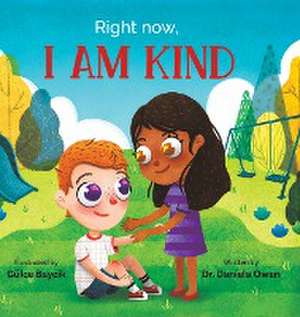 Right Now, I Am Kind de Daniela Owen