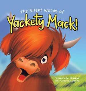 The Silent Words of Yackety Mack! de Ian Mcarthur