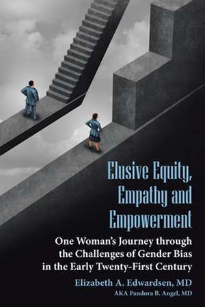 Elusive Equity, Empathy and Empowerment de Elizabeth Edwardsen