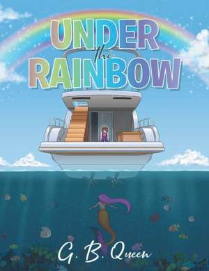 Under the Rainbow de G. B. Queen