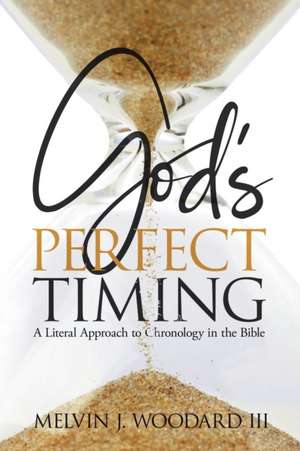 God's Perfect Timing de Melvin Woodard