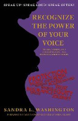 Recognizing the Power of Your Voice de Sandra L Washington