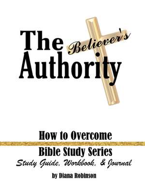 The Believer's Authority de Diana Robinson