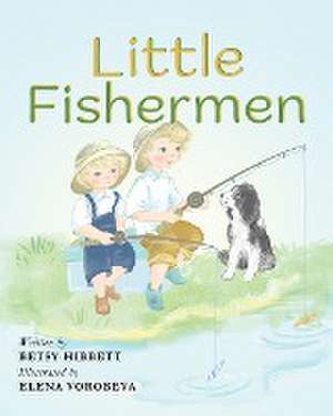 Little Fishermen de Betsy Hibbett