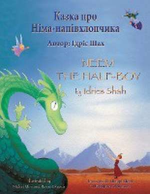 Neem the Half-Boy / &#1050;&#1072;&#1079;&#1082;&#1072; &#1087;&#1088;&#1086; &#1053;&#1110;&#1084;&#1072;-&#1085;&#1072;&#1087;&#1110;&#1074;&#1093;&#1083;&#1086;&#1087;&#1095;&#1080;&#1082;&#1072; de Idries Shah