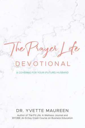 The Prayer Life Devotional (Wife) de Yvette Maureen