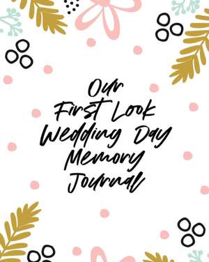 Our First Look Wedding Day Memory Journal de Aimee Michaels