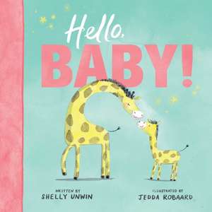 Hello, Baby! de Shelly Unwin