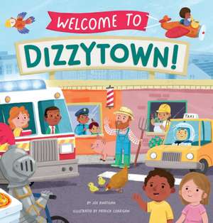 Welcome to Dizzytown! de Joe Rhatigan