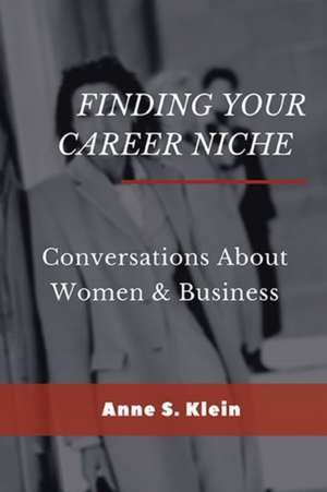 Finding Your Career Niche de Anne S. Klein