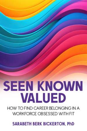 Seen Known Valued de Sarah Berk Bickerton