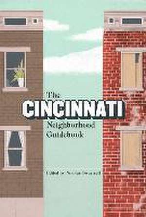 The Cincinnati Neighborhood Guidebook de Nick Swartsell