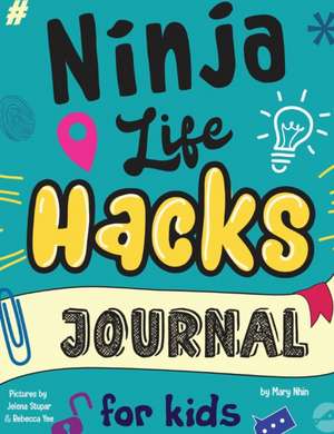 Ninja Life Hacks Journal for Kids de Mary Nhin