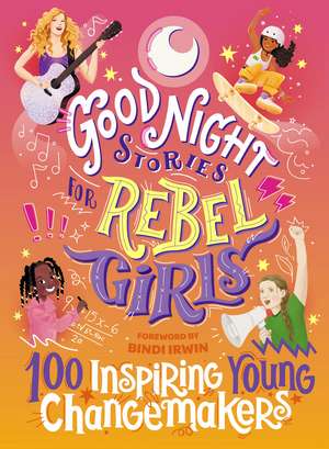 Good Night Stories for Rebel Girls: 100 Inspiring Young Changemakers de Jess Harriton