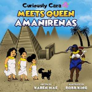 Curiously Cara Meets Queen Amanirenas de Karen Mae