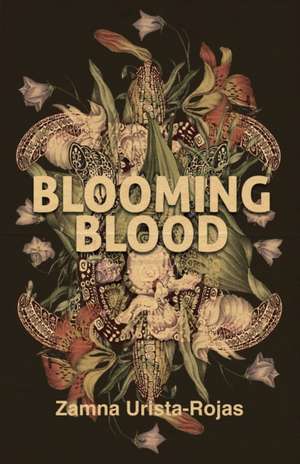 Blooming Blood de Zamna Urista Rojas