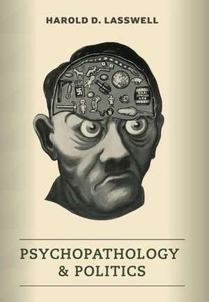 Psychopathology and Politics de Harold D Lasswell