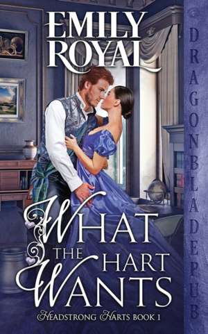 What the Hart Wants de Emily Royal