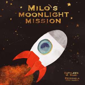 Milo's Moonlight Mission de Kathleen M Blasi