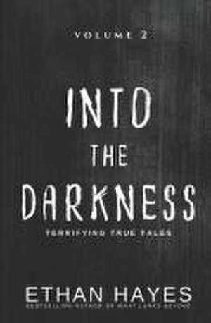 Into the Darkness de Ethan Hayes