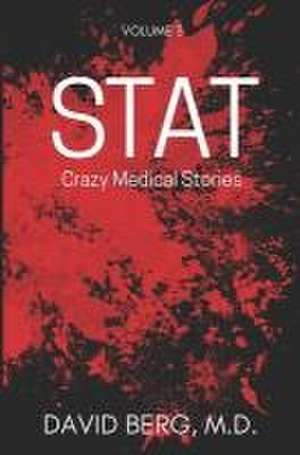 Stat: Crazy Medical Stories: Volume 3 de David Berg