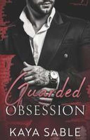 Guarded Obsession de Kaya Sable