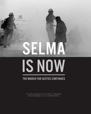 Selma Is Now: The March for Justice Continues de Doug McCraw